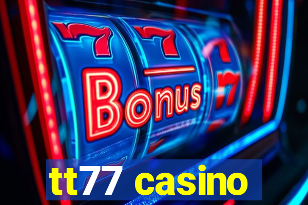 tt77 casino